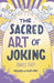 The Sacred Art of Joking by James Cary