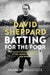 David Sheppard: Batting for the Poor: The Authorized Biography of the Celebrated Cricketer and Bishop by Andrew Bradstock