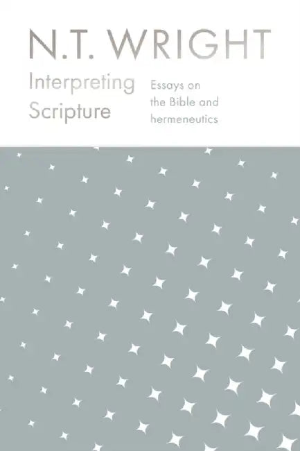 Interpreting Scripture by NT Wright