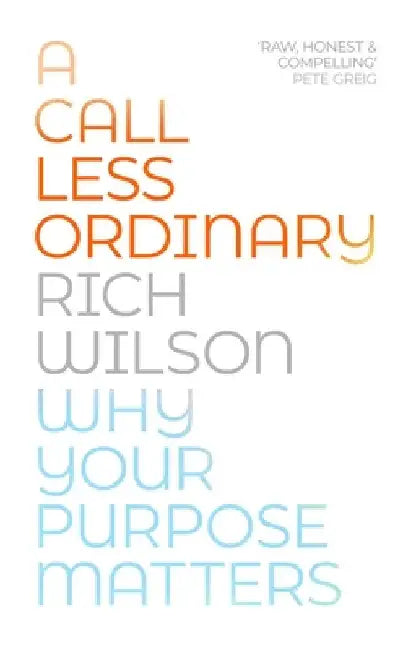 A Call Less Ordinary by Rich Wilson
