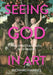 Seeing God in Art: The Christian Faith in 30 Images by Richard Harries