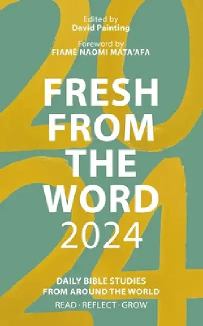Fresh from the Word 2024: Daily Bible Studies from Around the World by David Painting
