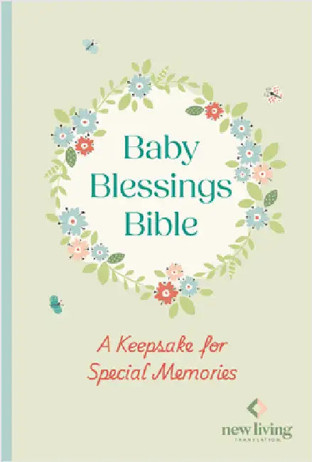 NLT Baby Blessings Bible: A Keepsake to Record Precious Moments: New Living Translation, British Text Version by Nlt Translators