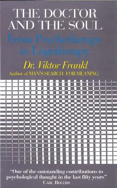 The Doctor and the Soul by Viktor E. Frankl