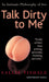 Talk Dirty to Me by Tisdale, Sallie