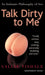 Talk Dirty to Me by Tisdale, Sallie