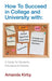 How to Succeed at College and University with Specific Learning Difficulties by Amanda Kirby