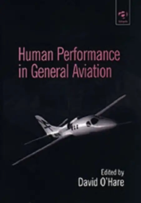 Human Performance in General Aviation by O'Hare David