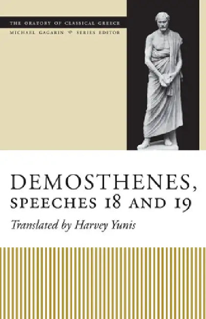 Demosthenes, Speeches 18 and 19 by Harvey Yunis