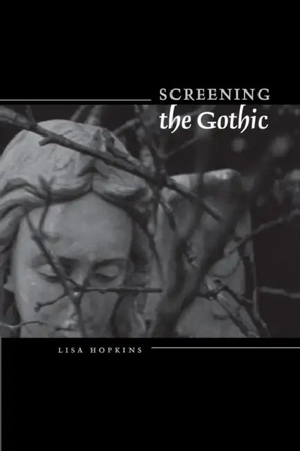 Screening the Gothic by Lisa Hopkins