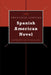 The Twentieth-Century Spanish American Novel by Raymond Leslie Williams