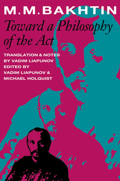 Toward a Philosophy of the ACT by Bakhtin, M. M.