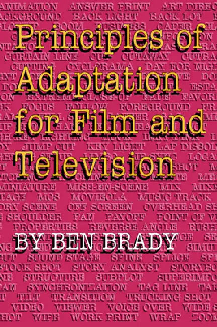 Principles of Adaptation for Film and Television by Ben Brady