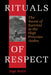 Rituals of Respect: The Secret of Survival in the High Peruvian Andes by Inge Bolin