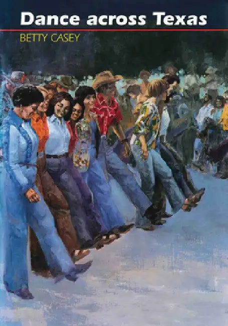 Dance across Texas by Betty Casey