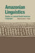 Amazonian Linguistics: Studies in Lowland South American Languages by Doris L. Payne