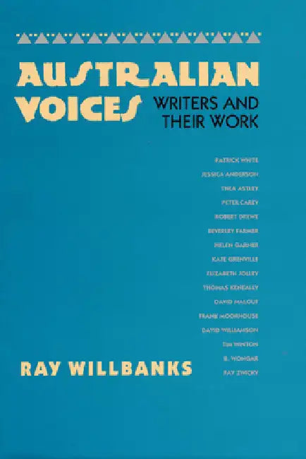 Australian Voices: Writers and Their Work by Ray Willbanks