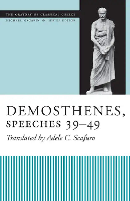 Demosthenes, Speeches 39-49 by Adele C. Scafuro