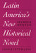 Latin America's New Historical Novel by Seymour Menton