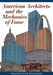 American Architects and the Mechanics of Fame by Roxanne Kuter Williamson