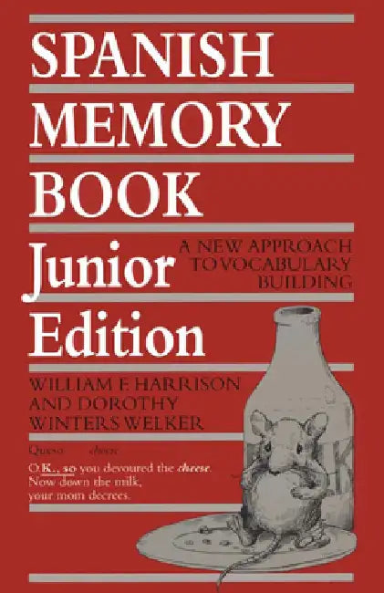 Spanish Memory Book: A New Approach to Vocabulary Building, Junior Edition by William F. Harrison