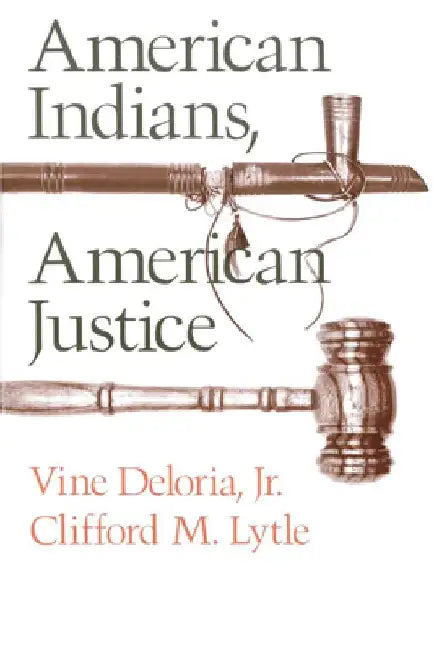 American Indians, American Justice by Vine Deloria
