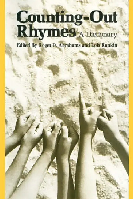 Counting-Out Rhymes: A Dictionary by Roger D. Abrahams