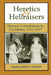 Heretics and Hellraisers: Women Contributors to the Masses, 1911-1917 by Margaret C. Jones
