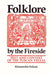 Folklore by the Fireside: Text and Context of the Tuscan Veglia by Alessandro Falassi