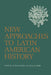 New Approaches to Latin American History by Richard Graham, Peter H. Smith