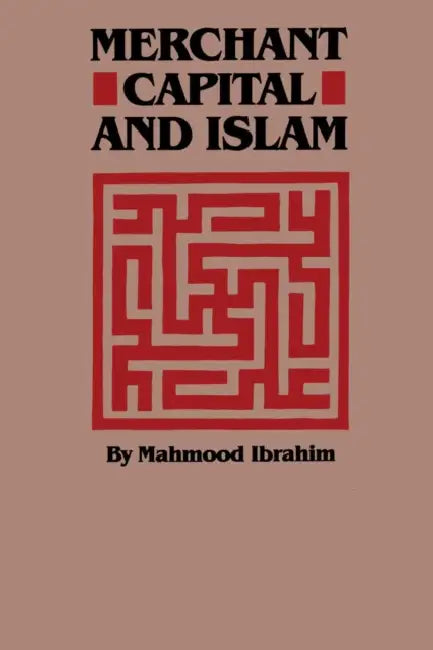 Merchant Capital and Islam by Mahmood Ibrahim