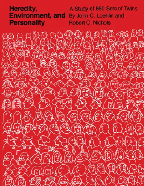 Heredity, Environment, and Personality: A Study of 850 Sets of Twins by John C. Loehlin