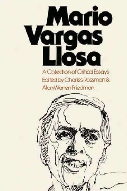 Mario Vargas Llosa: A Collection of Critical Essays by Charles Rossman, Alan Warren Friedman