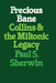 Precious Bane: Collins and the Miltonic Legacy by Paul S. Sherwin