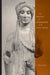 The Poetics of Appearance in the Attic Korai by Mary Stieber