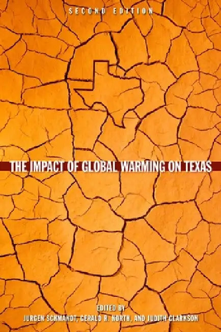 The Impact of Global Warming on Texas: Second edition by Jurgen Schmandt