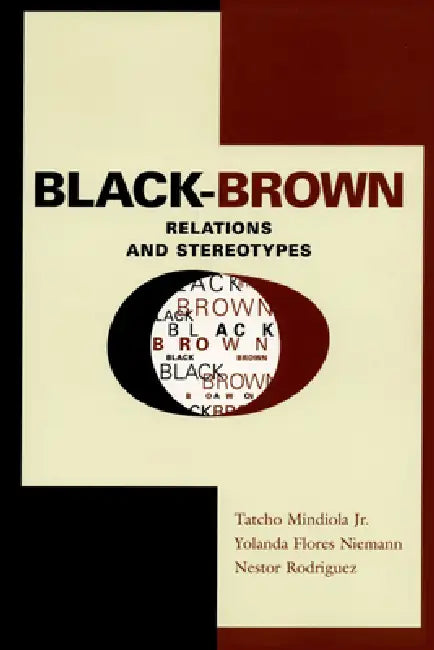 Black-Brown Relations and Stereotypes by Tatcho Mindiola