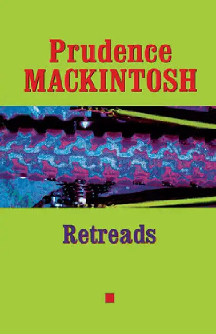 Retreads by Prudence Mackintosh