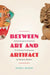 Between Art and Artifact: Archaeological Replicas and Cultural Production in Oaxaca, Mexico by Ronda L. Brulotte