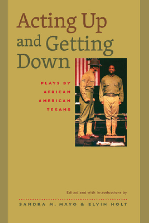Acting Up and Getting Down: Plays by African American Texans by Sandra M. Mayo