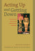 Acting Up and Getting Down: Plays by African American Texans by Sandra M. Mayo