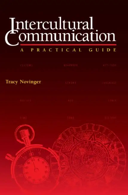 Intercultural Communication: A Practical Guide by Tracy Novinger