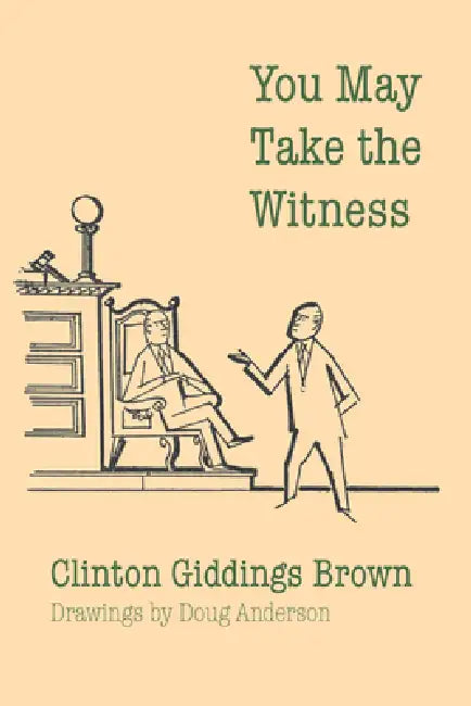 You May Take the Witness by Clinton Giddings Brown