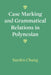 Case Marking and Grammatical Relations in Polynesian by Sandra Chung