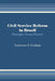 Civil Service Reform in Brazil: Principles Versus Practice by Lawrence S. Graham