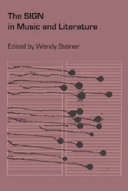 The Sign in Music and Literature by Wendy Steiner