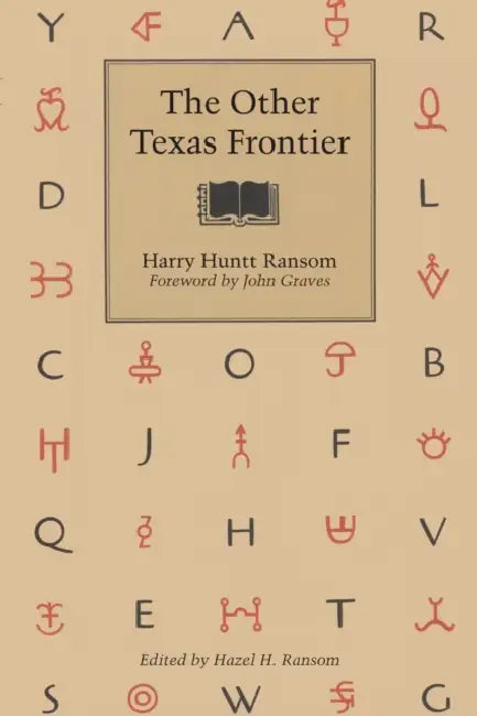 The Other Texas Frontier by Harry Huntt Ransom