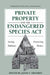 Private Property and the Endangered Species ACT: Saving Habitats, Protecting Homes by Jason F. Shogren, William D. Ruckelshaus