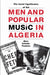 Men and Popular Music in Algeria: The Social Significance of Rai by Marc Schade-Poulsen