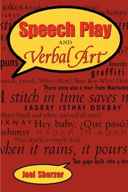 Speech Play and Verbal Art by Joel Sherzer